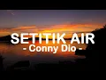 Download Lagu Conny Dio__Setitik Air ( Lyrics )