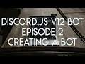 Discord JS Version 12 Tutorial - Ep 2