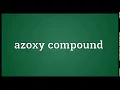 Azoxy compound Meaning | Wordogram