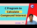 C Program to Calculate Compound Interest Logic and Program Dilip Kumar Gangwar