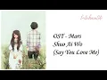 Download Lagu OST - Mars - Shuo Ai Wo (Say You Love Me) INDO SUB