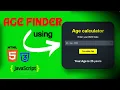 Create Your Own Age Calculator WITH HTML CSS JS in 2025 JavaScript Projects for Beginners