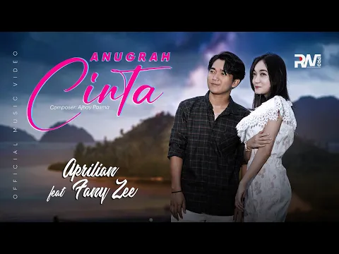 Download MP3 Aprilian feat. Fany Zee - Anugrah Cinta (Official Music Video)