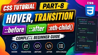 CSS Tutorial Part 8 Hover Transition before after nth-child Complete Beginner Guide