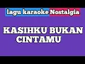 Download Lagu karaoke KASIHKU BUKAN CINTAMU - Broery Marantika