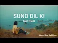 Suno Dil Ki | Taba Chake (Lyrics Video) | Album: Khud Ko Miloon)