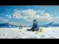 Download Lagu 0003 Dream Theater – A Change of Seasons【Masterpiece Explorations】【EN】