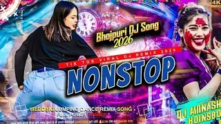 2026 new nonstop bhojpuri dj remix full edm dance mix viral bhojpuri dancing song dj song