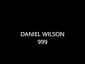 DANIEL WILSON 999