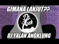 Download Lagu DJ GIMANA LANJUT X YALAN ANGKLUNG REMIX VIRAL TIKTOK FULL BASS TERBARU 2021