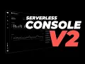 Serverless Console V 2 Overview