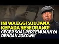 Lagu LIVE! INI WA EGGI SUDJANA KEPADA SESEORANG! GEGER SOAL PERTEMUANNYA DENGAN JOKOWI!!