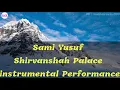 Sami Yusuf - Shirvanshah’s Palace ||Spiritique||Andante Records||Instrumental||