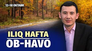 Hafta iliq o‘tadi (12-18 oktyabr)