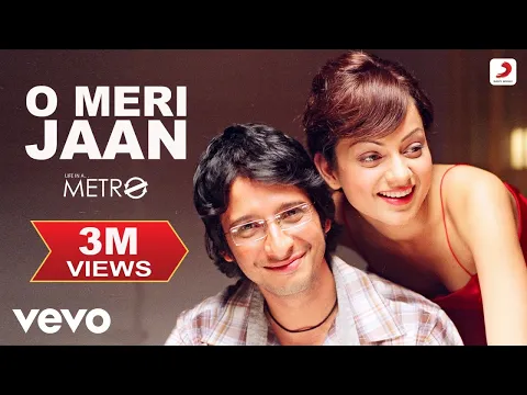 Download MP3 O Meri Jaan - Life In A Metro |Kangana Ranaut, Shilpa Shetty, Sharman |KK |Pritam