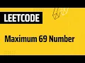 1323 Maximum 69 Number leetcode java Solution leetcode