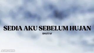 Download SEDIA AKU SEBELUM HUJAN - IDGITAF (LIRIK) MP3