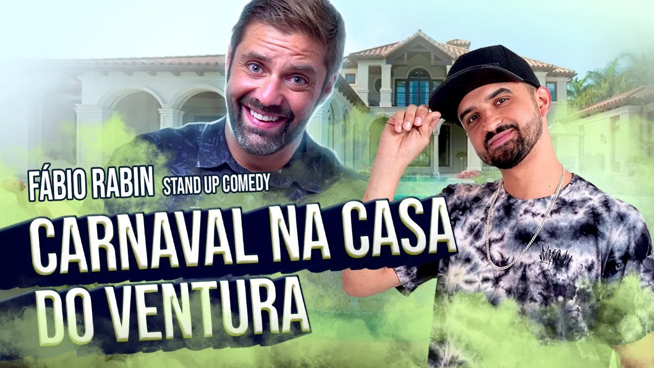 Carnaval na casa do Ventura ! - Fábio Rabin - Comédia Stand Up