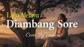 diambang sore cover lagu melayu by voxaura