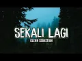 Download Lagu Glenn Sebastian - Sekali Lagi ( Lirik video )