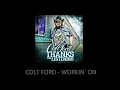 COLT FORD   WORKIN` ON