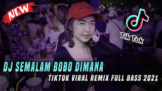 Download DJ Semalam Bobo Dimana Tiktok Viral! Remix Full Bass Breakbeat - DJ Tiktok Terbaru 2021 MP3