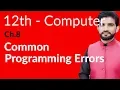 ICs Computer Part 2 Ch 8 - Common Programming Errors