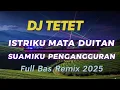 Lagu ISTRIKU MATA DUITAN | Breakbeat Dangdut Remix Viral 2025 - DJ TETET