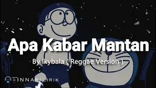 Download Apa Kabar Mantan - By Ikybala ( Reggae Version ) MP3