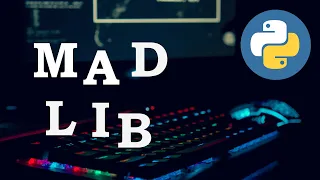 How to Make a Mad Lib using Python