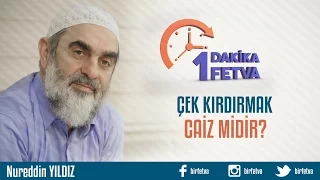 Çek kırdırmak caiz midir?