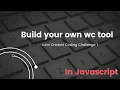 Build a Word Count tool in javascript JohnCrickett Coding Challenge 1