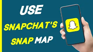 How To Use Snapchat Snap Map 