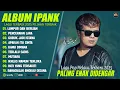 Download Lagu LUMPUR DAN BERLIAN - IPANK FULL ALBUM TERBAIK (LIRIK) PERCERAIAN LARA - LAGU POP MELAYU TERBARU 2025