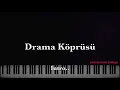 Drama Köprüsü (Piyano Karaoke)
