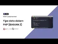 BELAJAR PHP EPS 3 TIPE DATA DALAM PHP BAGIAN 2