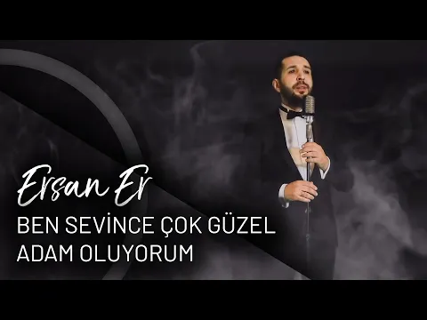 Download MP3 Ersan Er - Ben Sevince Çok Güzel Adam Oluyorum