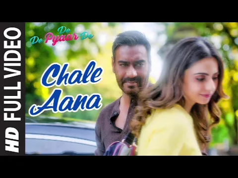 Download MP3 CHALE AANA | De De Pyaar De I Ajay Devgn, Tabu, Rakul Preet l Armaan M, Amaal M,Kunaal V