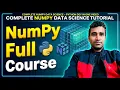 Learn NUMPY From Scratch for Data Science - Full Course 1 5 Hours