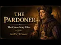 THE PARDONER The Canterbury Tales by Geoffrey Chaucer