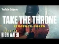 Take the Throne Step Up High Water Season 2 Soundtrack