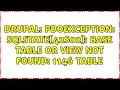 Drupal PDOException SQLSTATE 42S02 Base table or view not found 1146 Table 2 Solutions