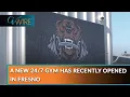 A New Gym Has Recently Opened in Fresno