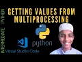 Getting values from Multiprocessing - Intermediate Python Programming Part
