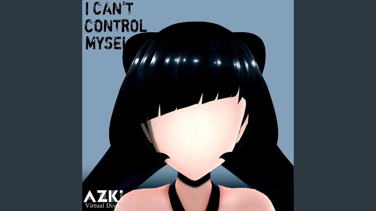 I can't control myself