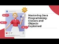Mastering Java Programming Classes and Objects Explained