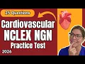 Cardiovascular NCLEX Practice Test 25 Cardiovascular Questions with Rationales 2026