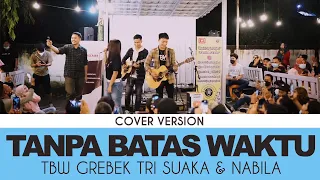 tbw grebek tri suaka u0026 nabila tanpa batas waktu