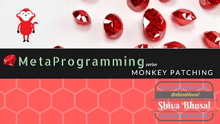 Ruby Metaprogramming Series Ep3 Monkey Patching