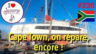 #236 Cape Town, on répare, encore !